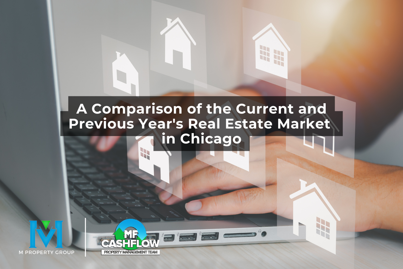 A Comparison of the Current and Previous Year's Real Estate Market  in Chicago